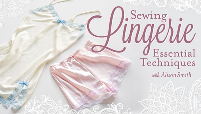 Intimate Apparel Lingerie Class Set Craftsy Craftsy