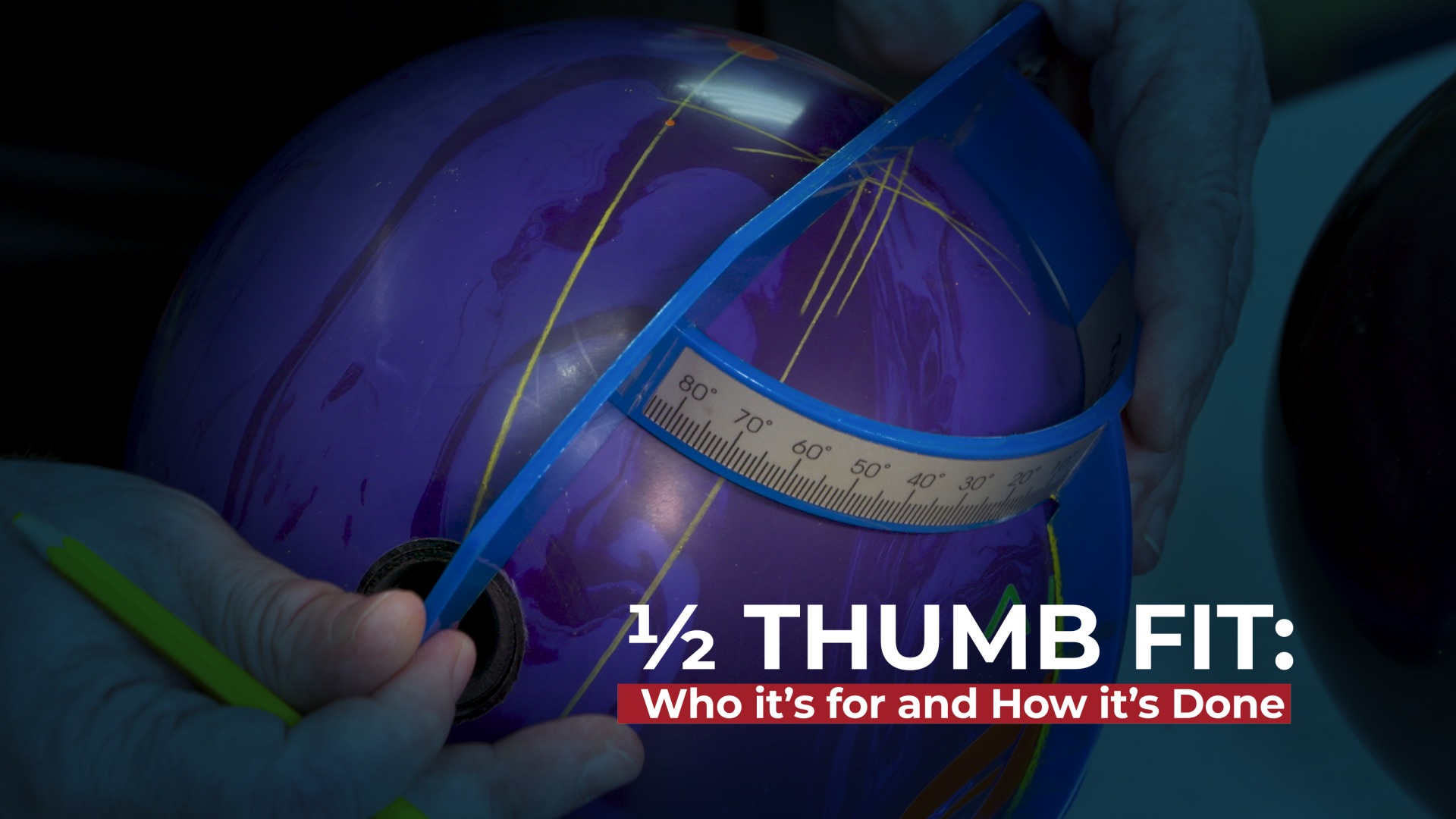 1/2 Thumb Fit Who’s it for and How’s it Done? National Bowling Academy