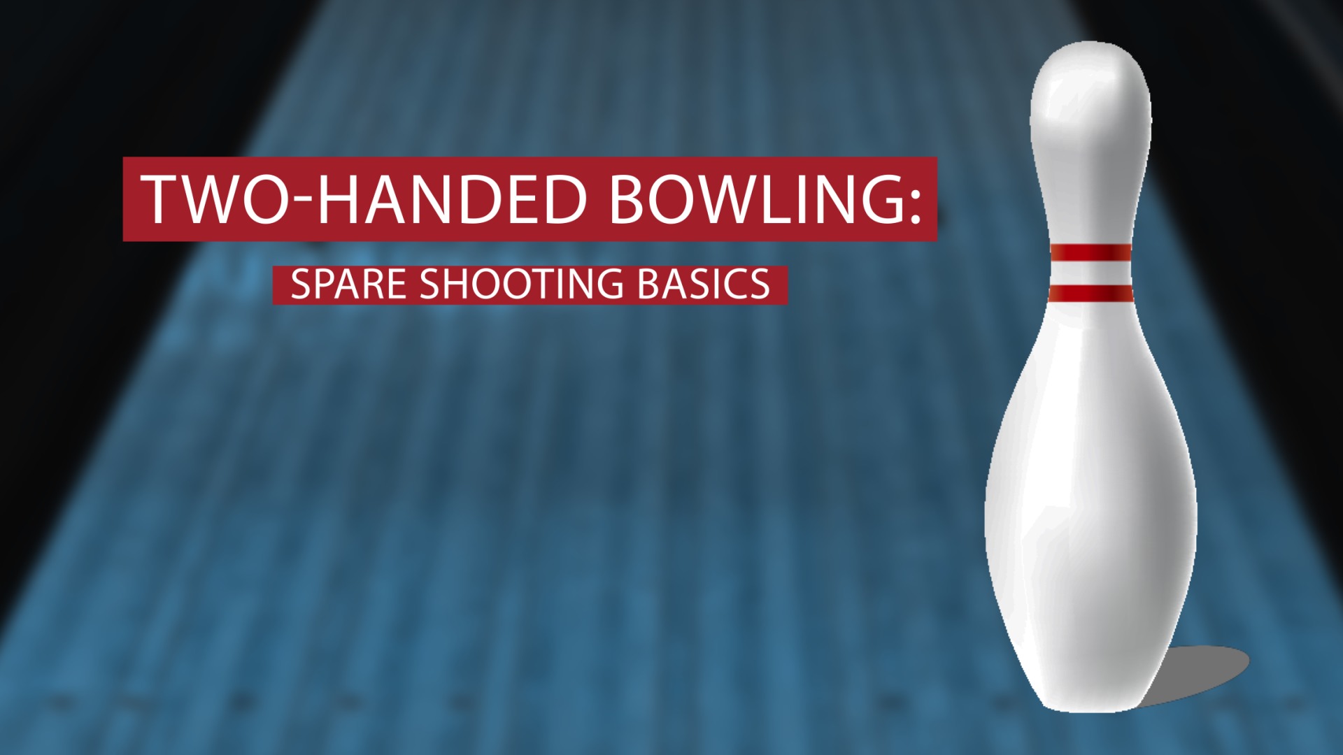 TwoHanded Bowling Spare Shooting Basics National Bowling Academy