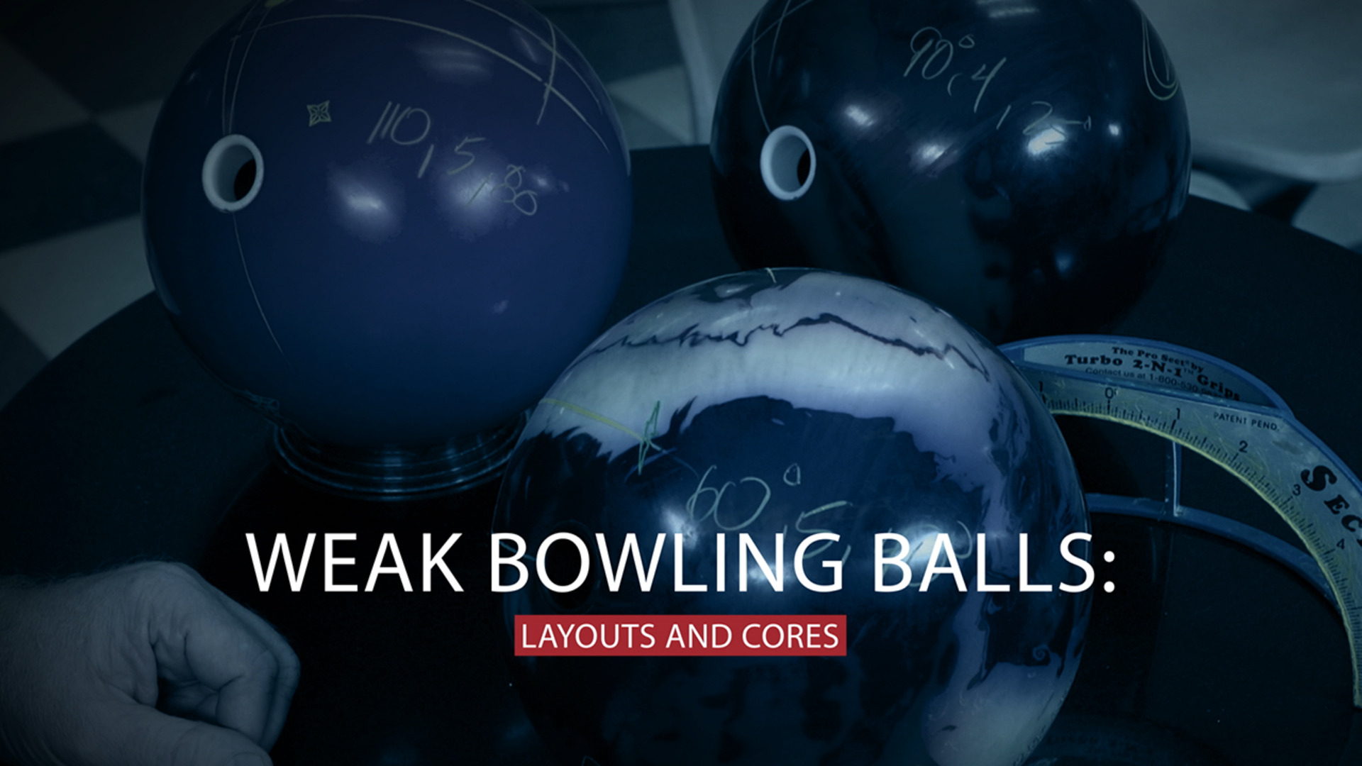 Weak Bowling Balls: Layouts and Cores