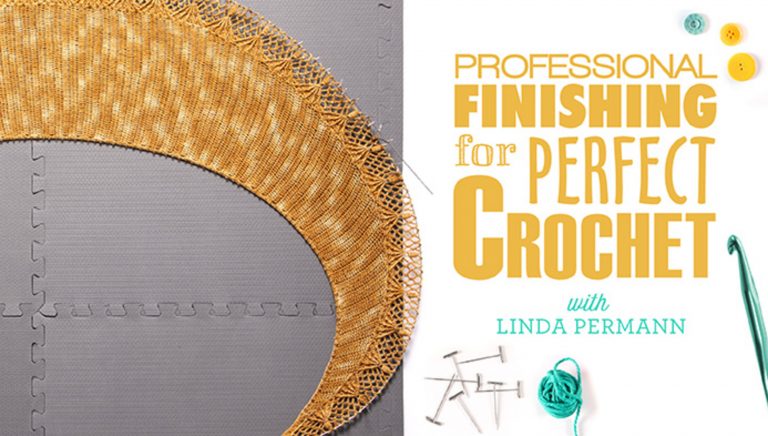 Professional Finishing for Perfect Crochet