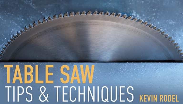 Table Saw Tips & Techniques