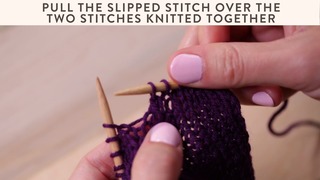 Slip One, Knit Two Together, Pass Slipped Stitch Over