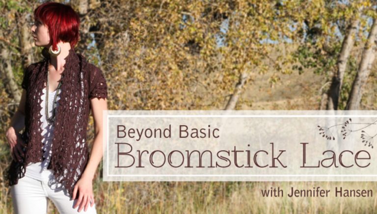 Beyond Basic Broomstick Lace