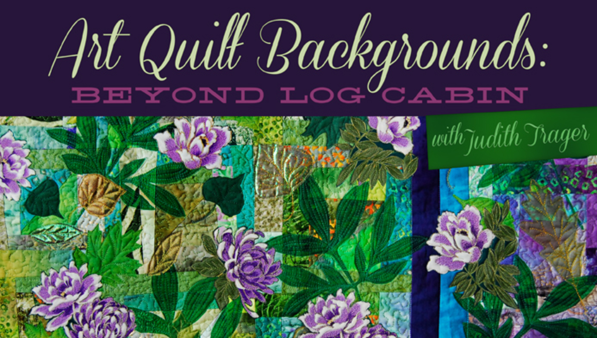 Art Quilt Backgrounds Beyond Log Cabin Craftsy
