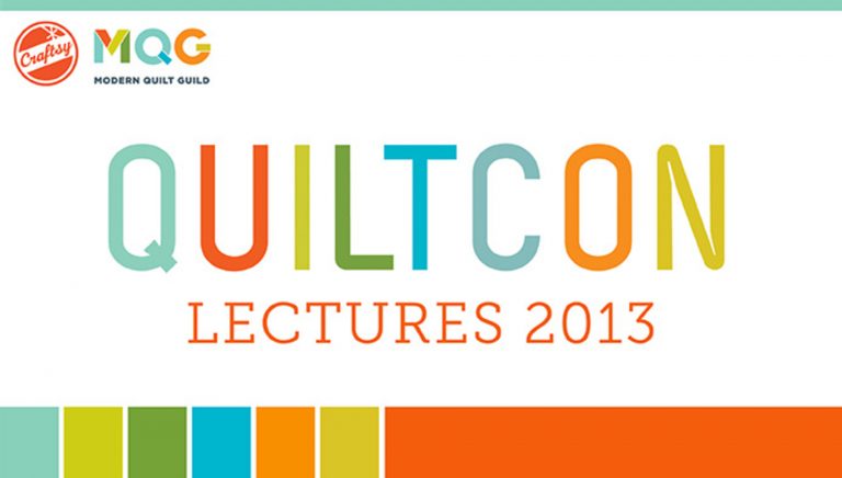 QuiltCon Lecture Series 2013