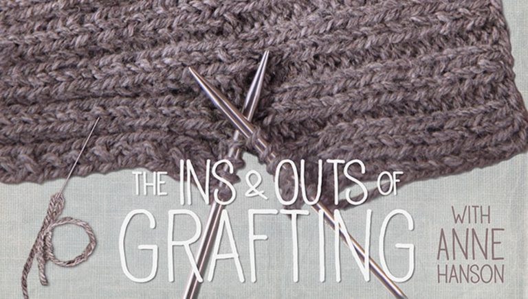 Ins & Outs of Grafting: A Crafty Class on Knitting Together