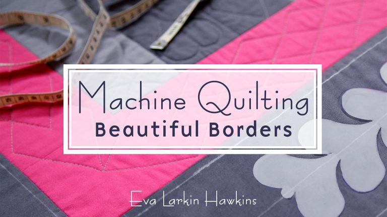 Machine Quilting Beautiful Borders