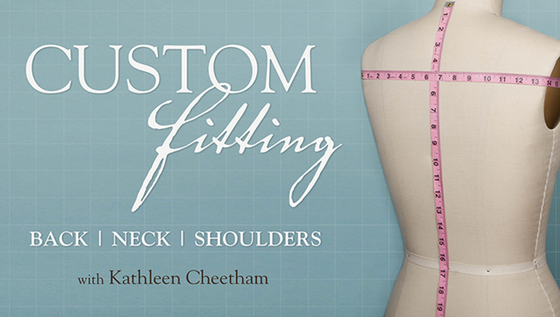 Custom Fitting Back, Neck & Shoulders Craftsy