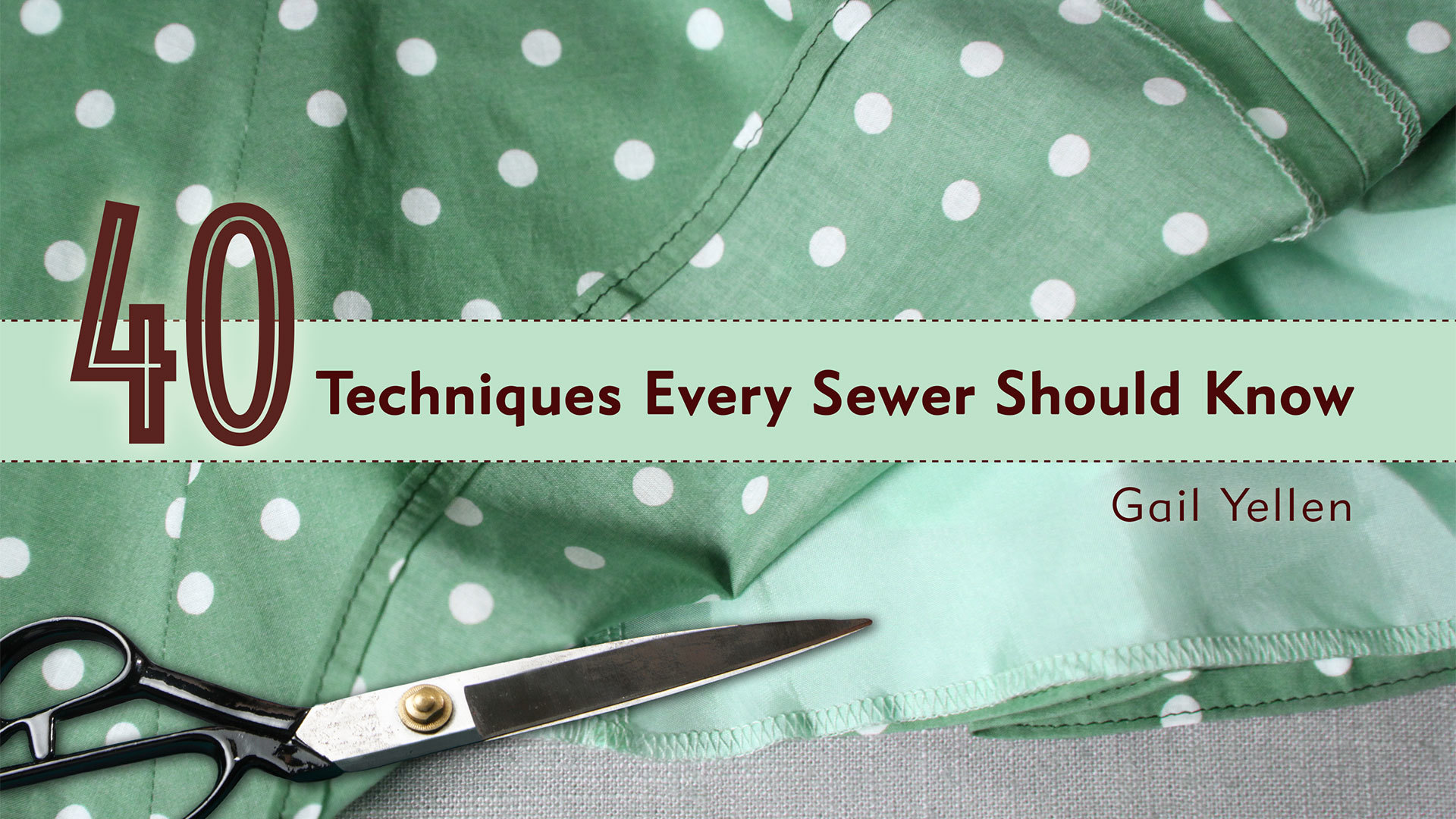 40 Techniques Every Sewer Should Know Craftsy
