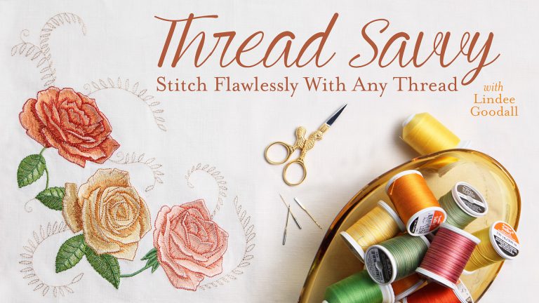 Thread Savvy:  Stitch Flawlessly With Any Thread