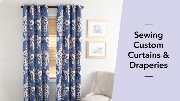 Sewing Custom Curtains & Draperies