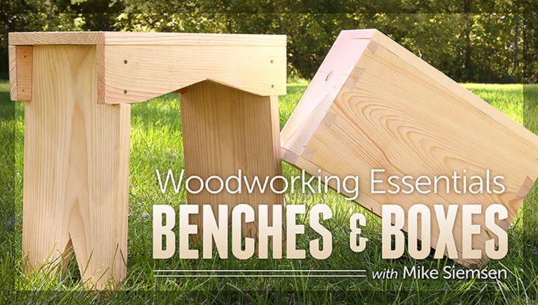 Woodworking Essentials: Benches & Boxes