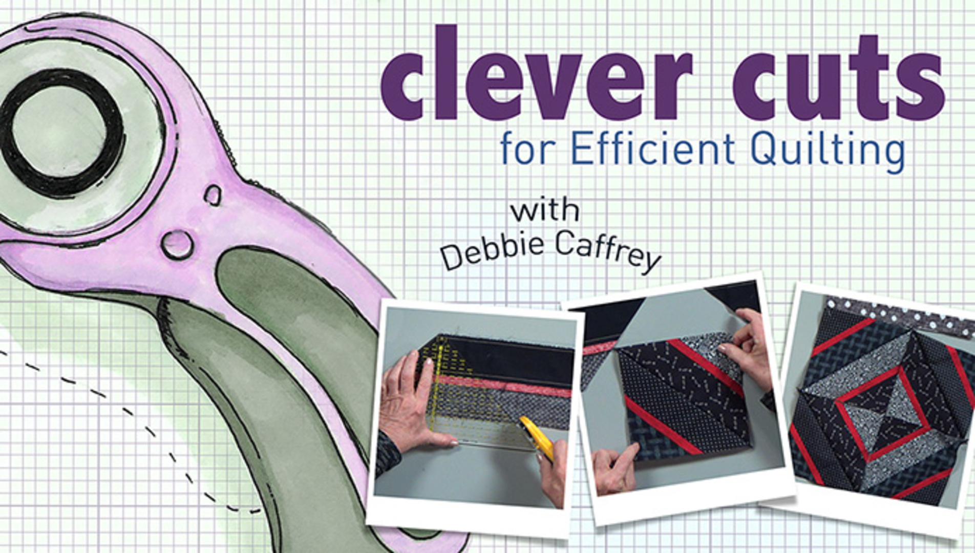 Clever Cuts for Efficient Quilting Craftsy
