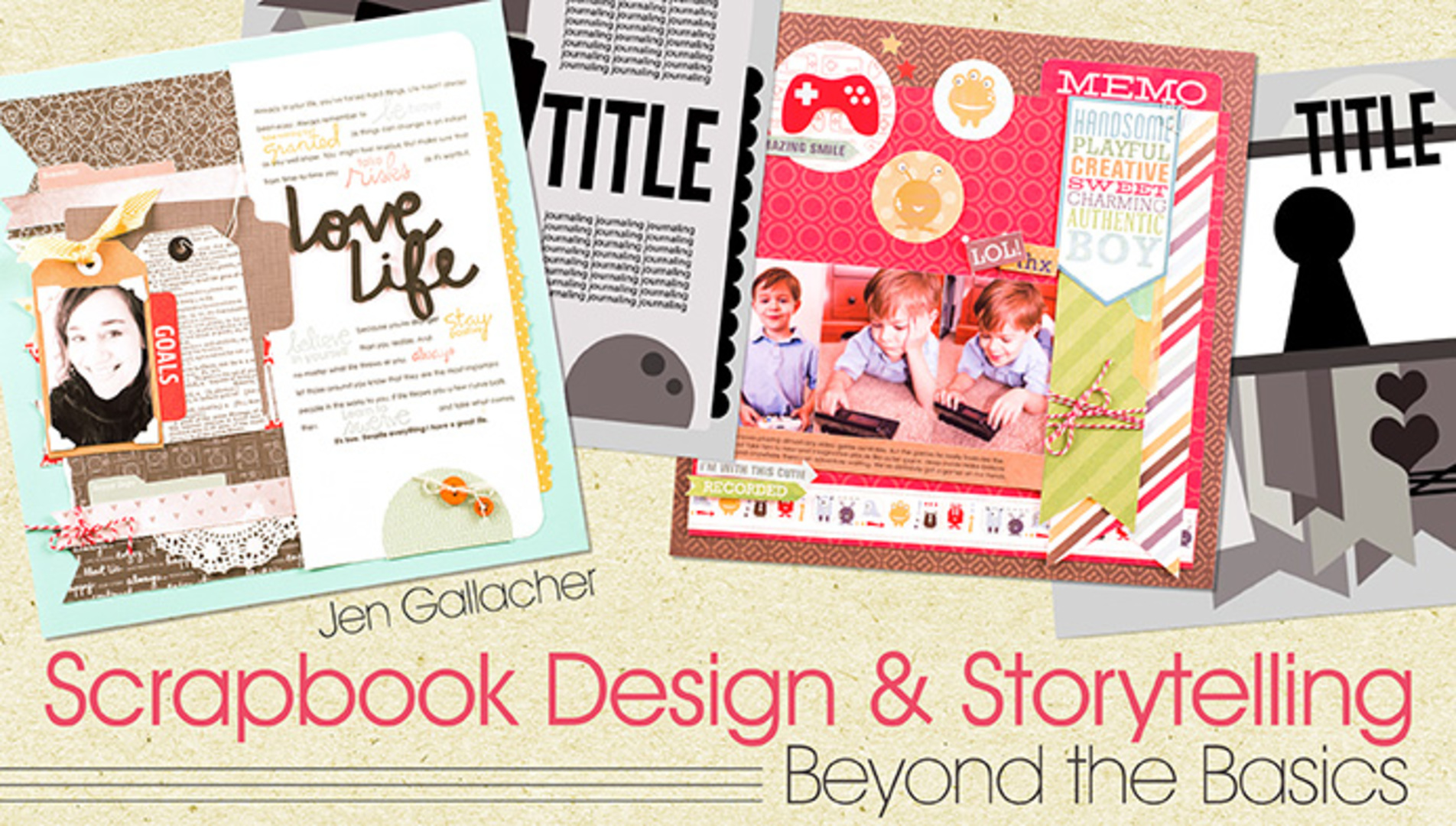 Download Scrapbook Design & Storytelling: Beyond the Basics | Craftsy