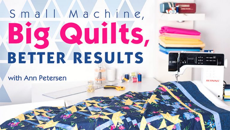 Small Machine, Big Quilts, Better Results