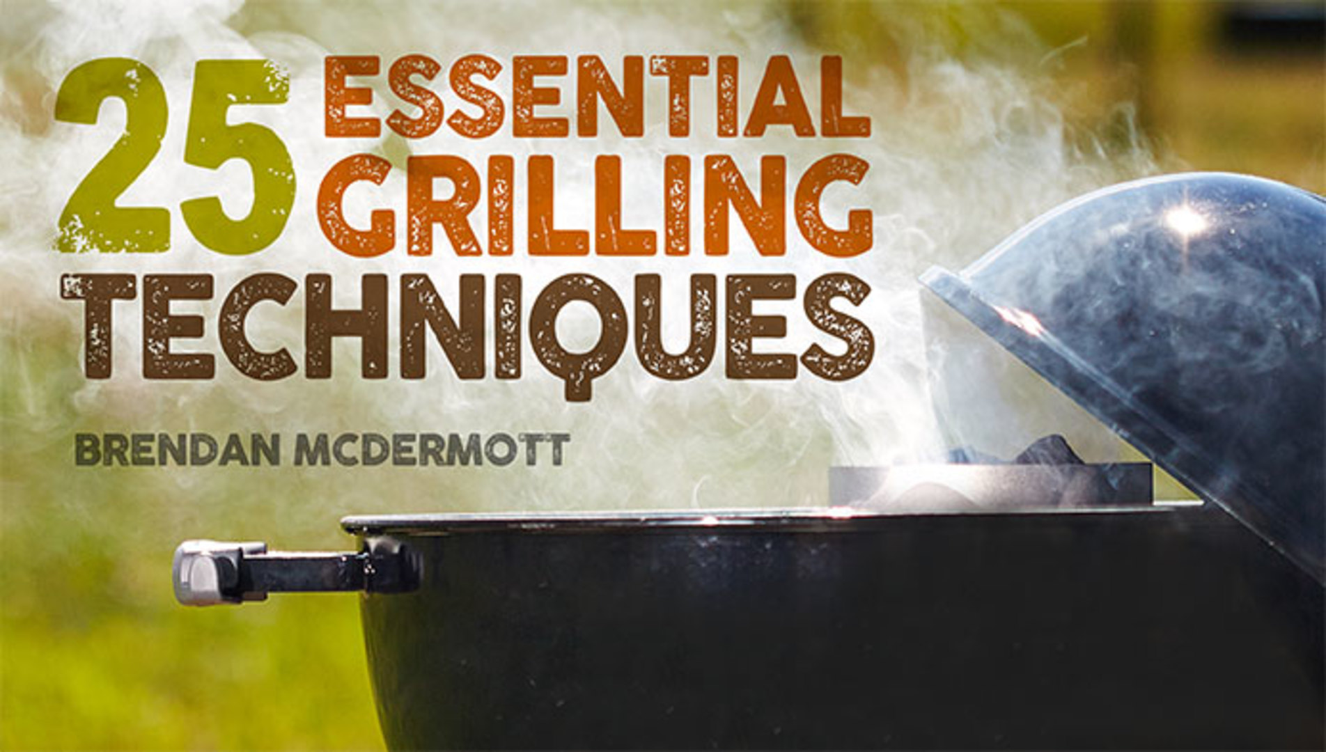 25 Essential Grilling Techniques Craftsy