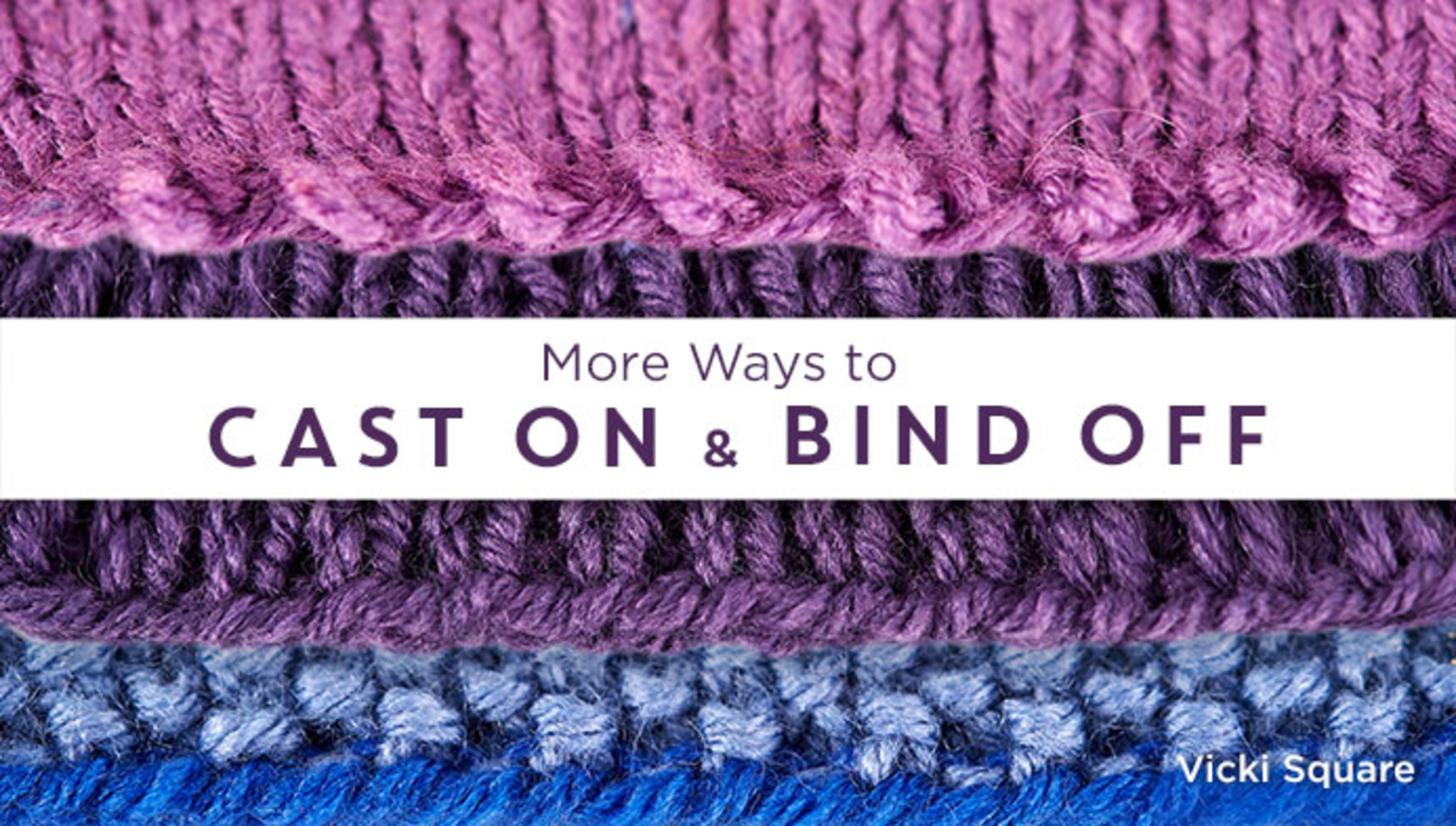 Download More Ways to Cast On & Bind Off | Craftsy