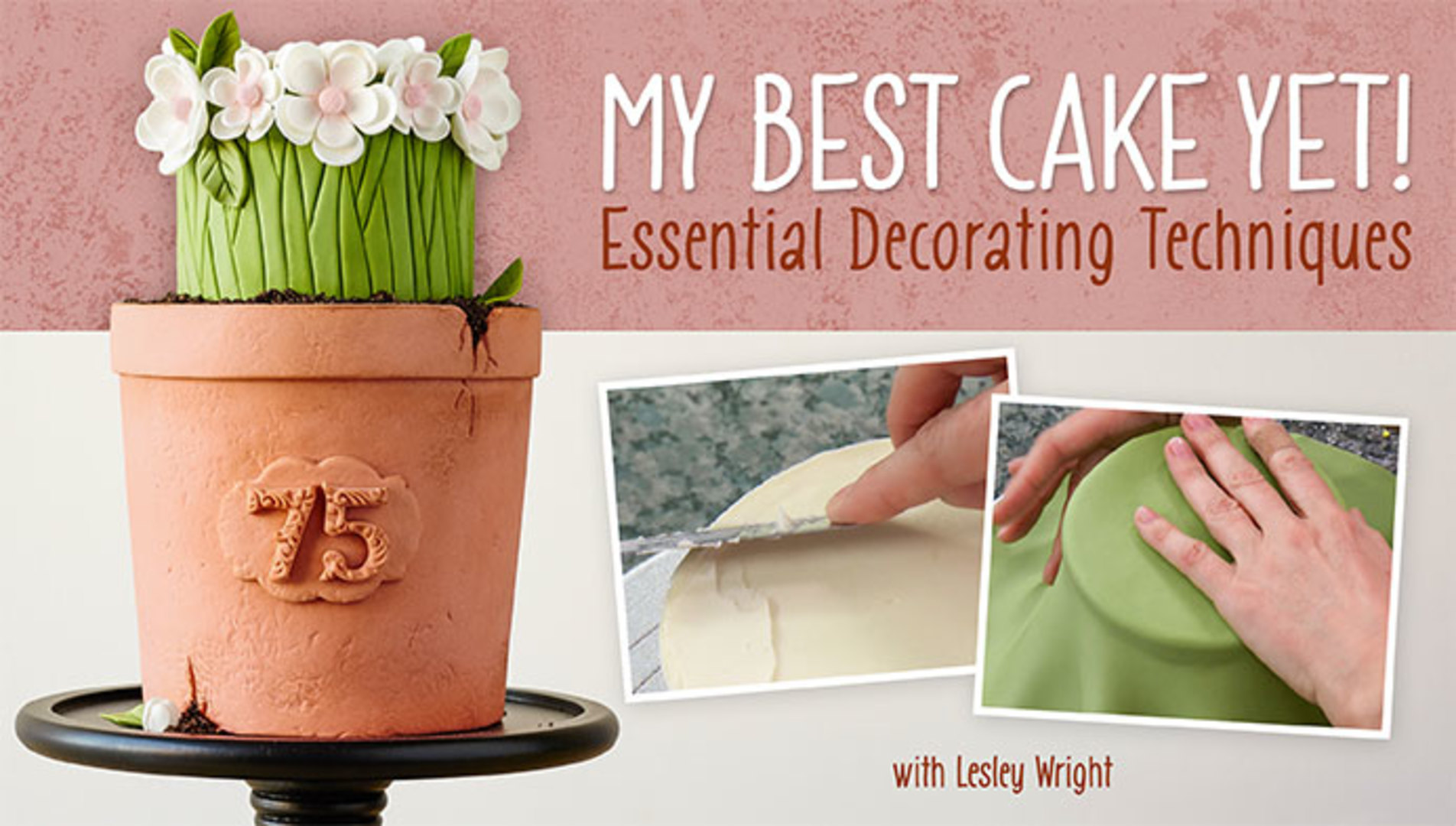 My Best Cake Yet! Essential Decorating Techniques Craftsy