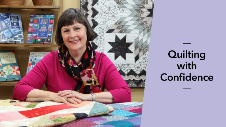 Quilting With Confidence: Your Questions Answered