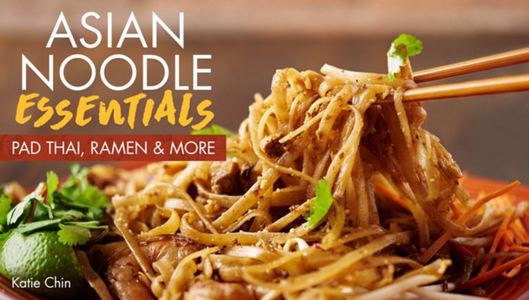 Asian Noodle Essentials: Pad Thai, Ramen & More