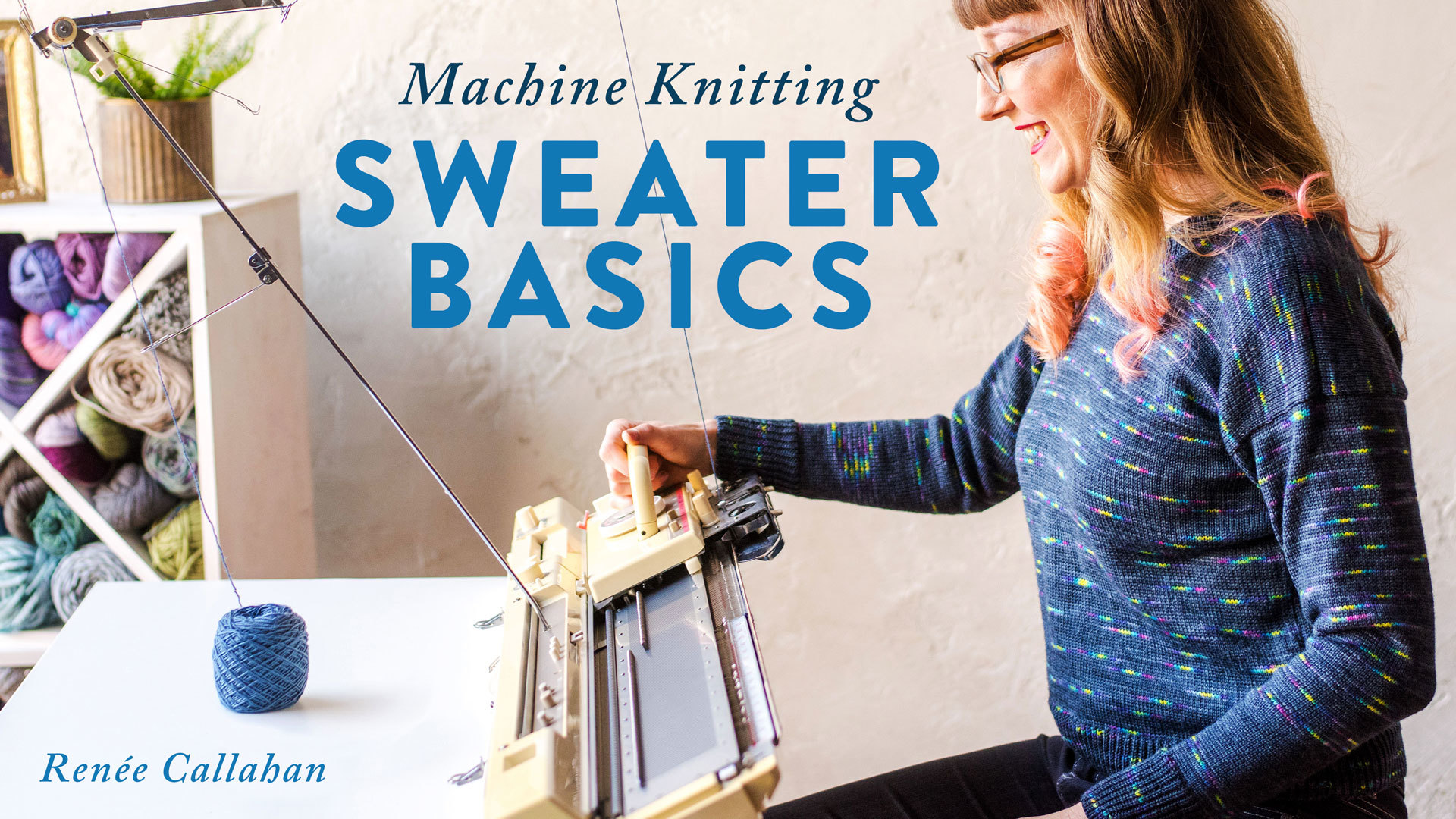 Machine Knitting Sweater Basics Craftsy