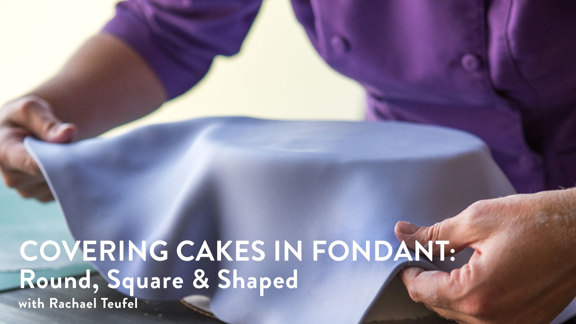 Covering Cakes in Fondant: Round, Square & Shaped | Craftsy