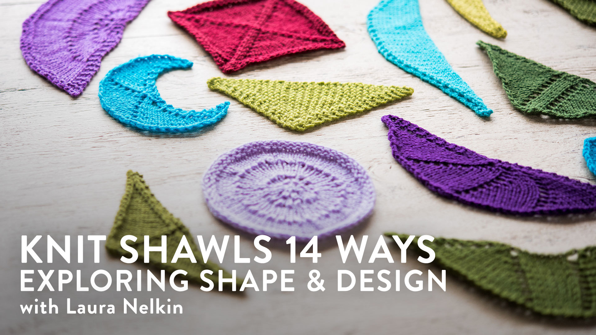 Knit Shawls 14 Ways: Exploring Shape & Design