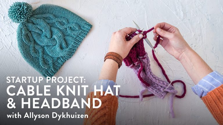 Startup Project: Cable Knit Hat & Headband