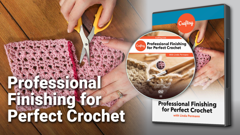 Craftsy Professional Finishing for Perfect Crochet DVD
