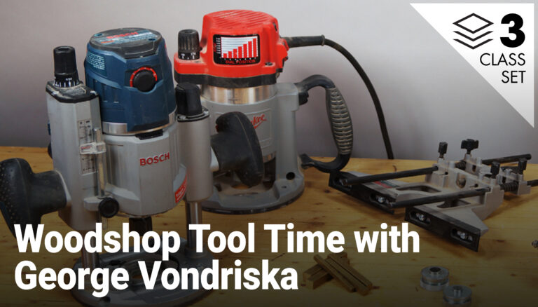 Woodshop Tool Time with George Vondriska 3-Class Setproduct featured image thumbnail.