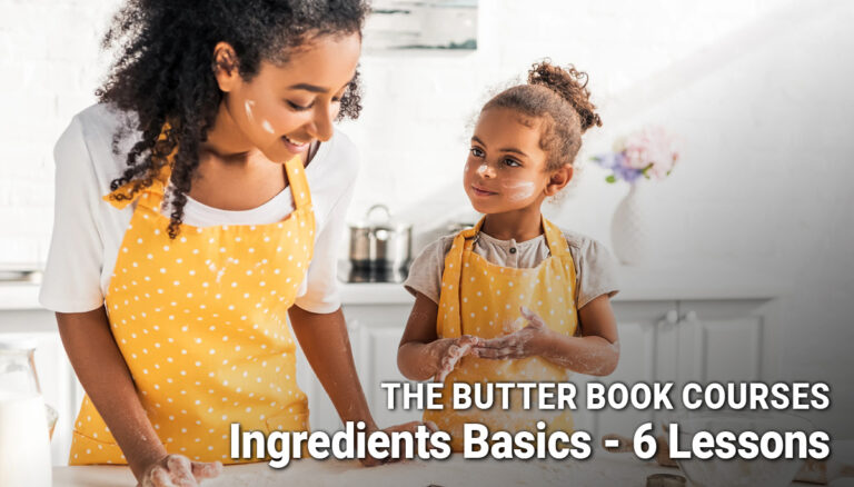 The Butter Book Courses – Ingredients Basics – 6 Lessonsproduct featured image thumbnail.
