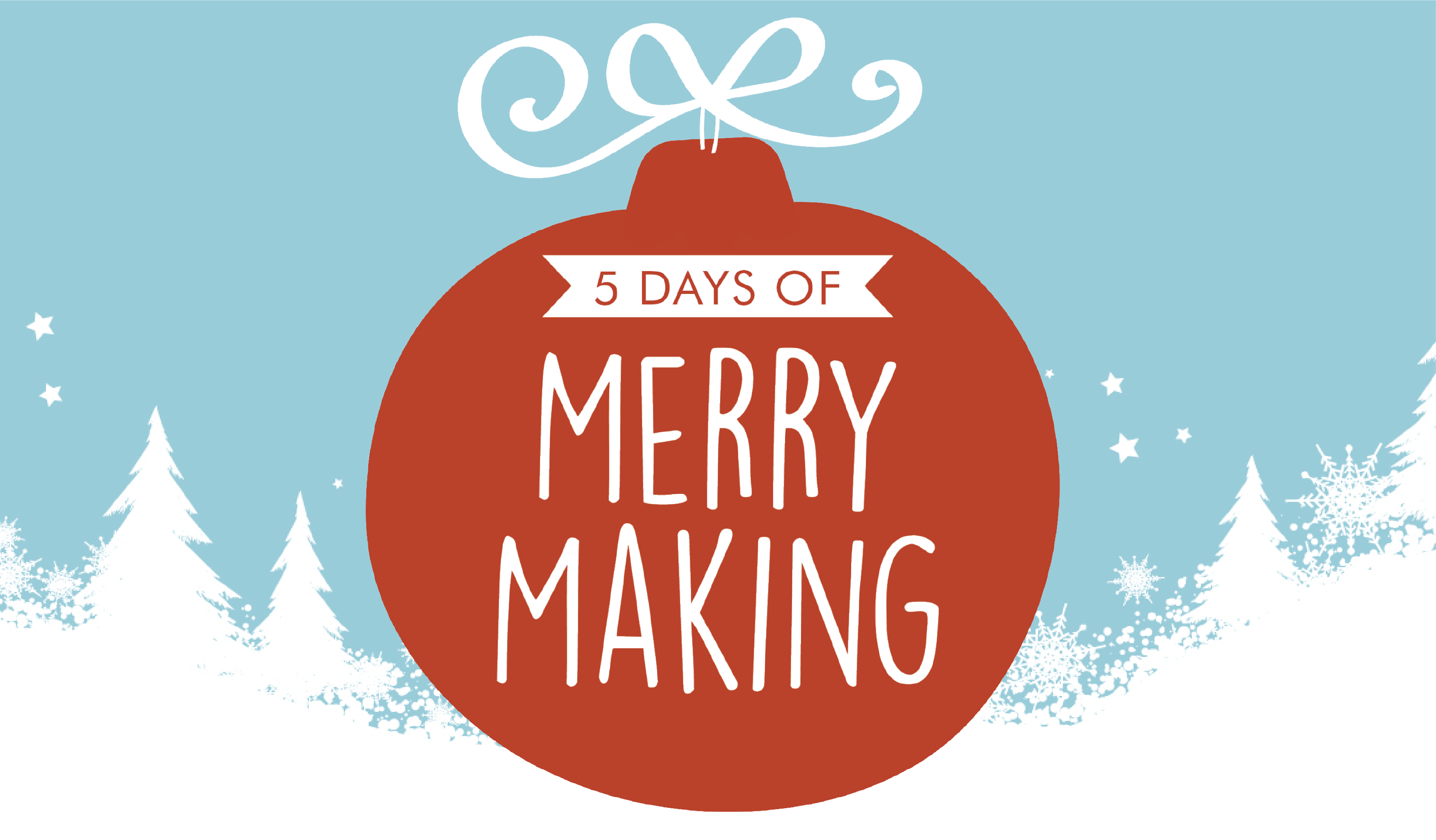 5 Days of Merry Making