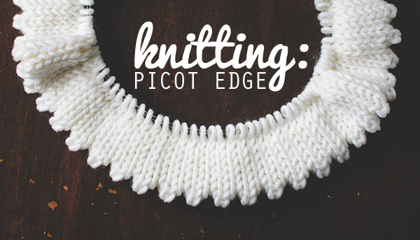 Title Image: How to Knit a Picot Edge
