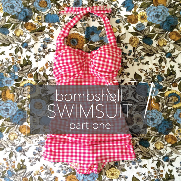 the bombshell swimsuit, part one