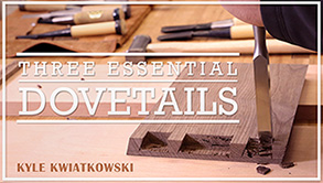 Three Essential Dovetails Craftsy Woodworking Class