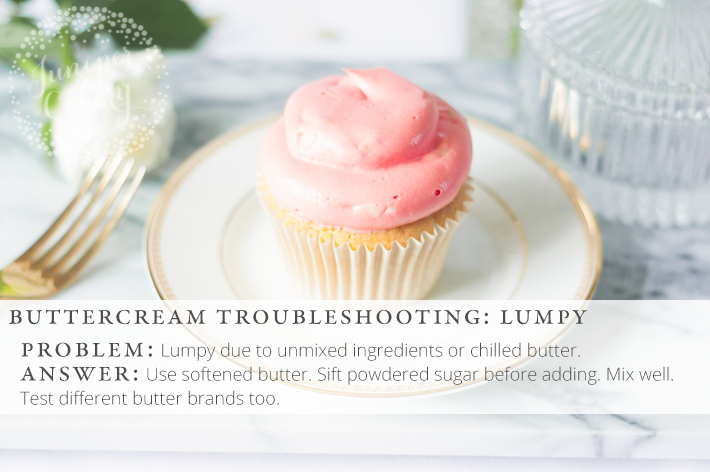 Unsightly lumps in buttercream can mean an unmixed batch.