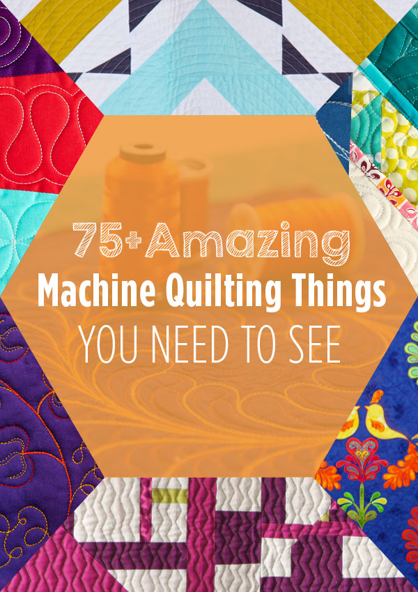 75+ amazing machine quilting things you need to see
