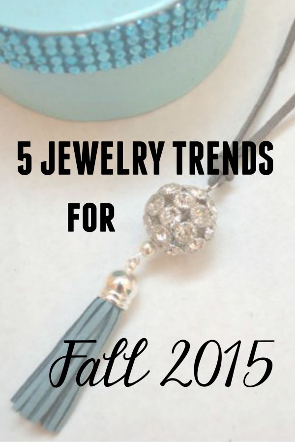 5 Jewelry Trends for Fall 2015