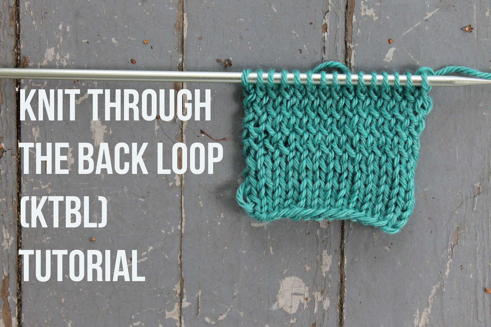 Knit through the back loop tutorial and tips