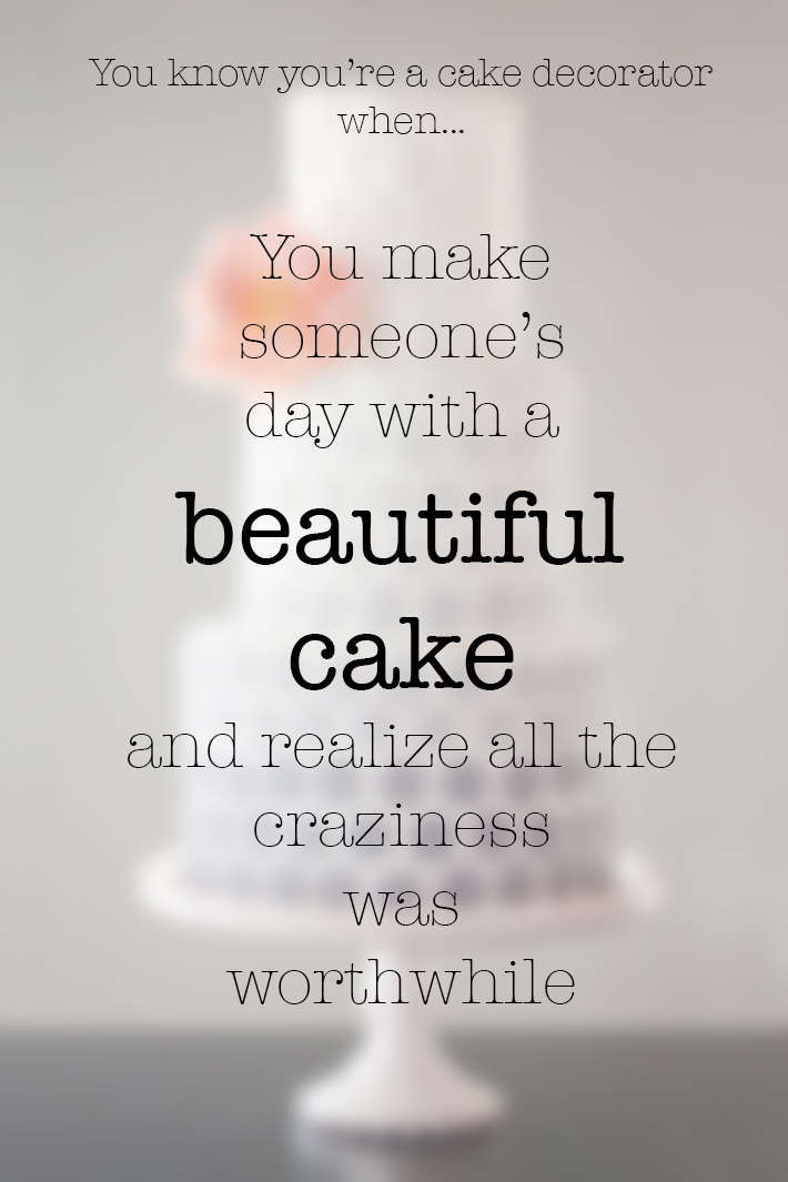 You know you're a cake decorator when... | Erin Gardner | Bluprint