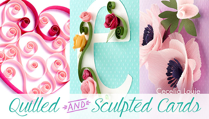 Quilled & Sculpted Cards Class