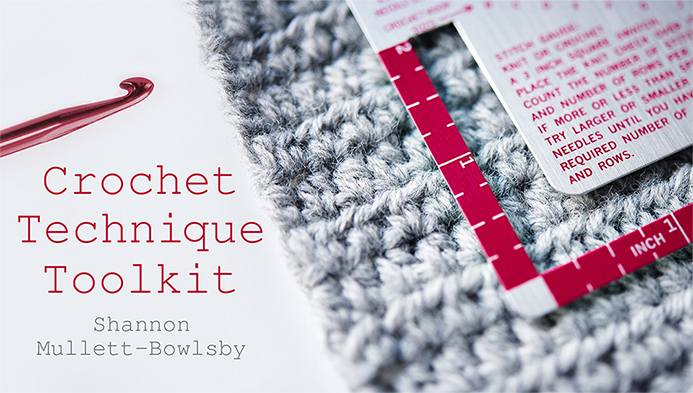 Crochet Technique Toolkit Class