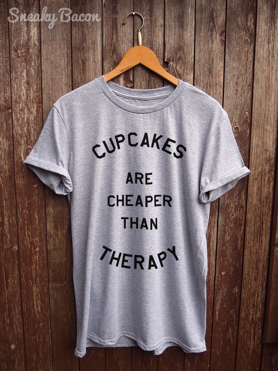 Cupcakes are cheaper than therapy