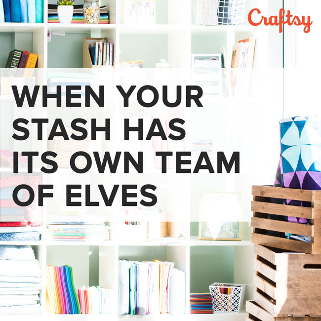 When Your Stash Has Its Own Team of Elves