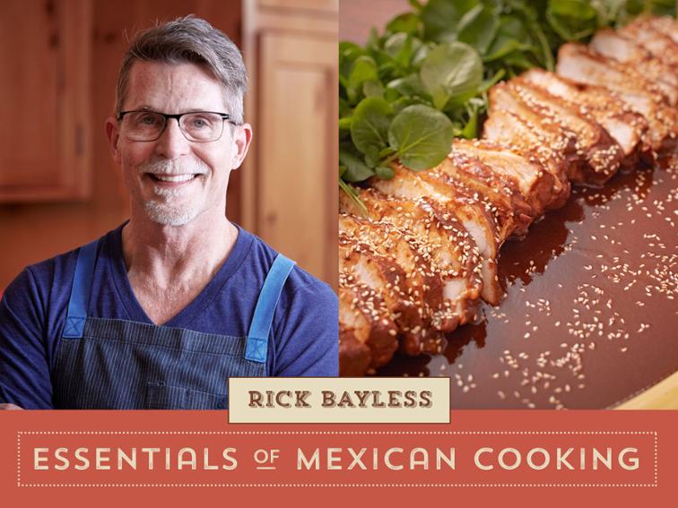 Essentials of Mexican Cooking with Rick Bayless