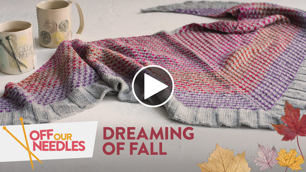 Off Our Needles - Dreaming of Fall