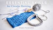 essential skills for circular knitting