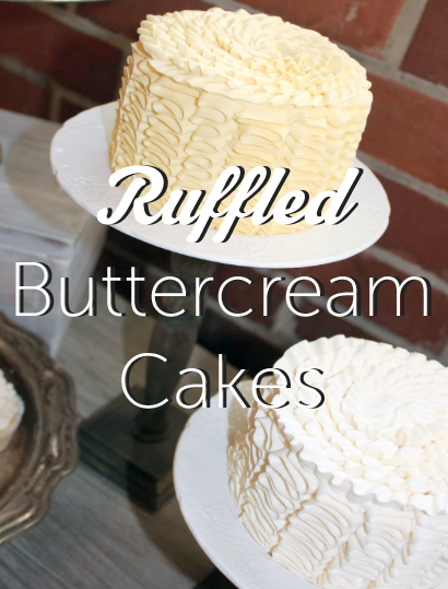 Ruffled Buttercream Cakes