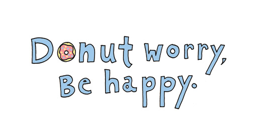 Cartoon Reading, "Doughnut worry, be happy"